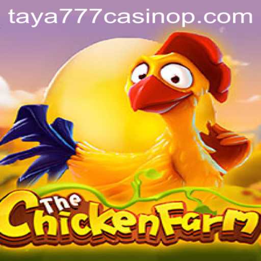Exploring the Thrills of ChickenFarm and Taya777 Casino
