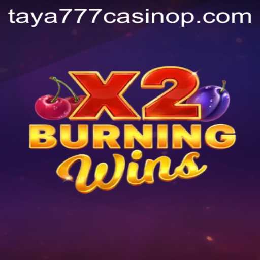 Exploring BurningWinsX2 Slot at Taya777 Casino