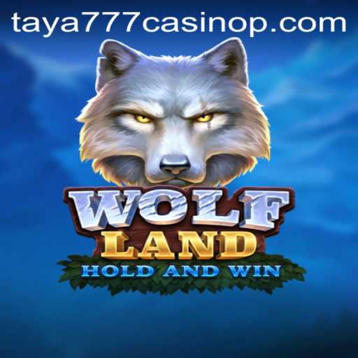 Exploring WolfLand at Taya777 Casino