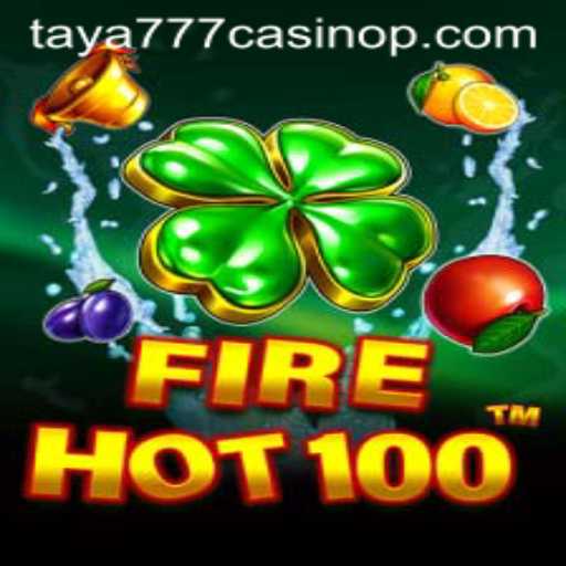 Exploring FireHot100 at Taya777 Casino