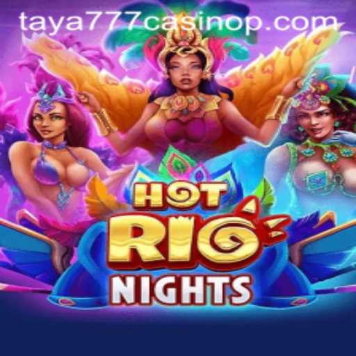 Exploring the Vibrant World of HotRioNights at Taya777 Casino