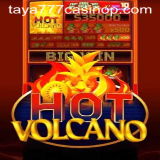 Experience the Thrill of HotVolcano at Taya777 Casino