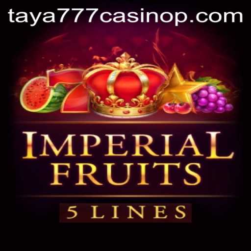 Imperial Fruits 5: A Regal Experience at Taya777 Casino
