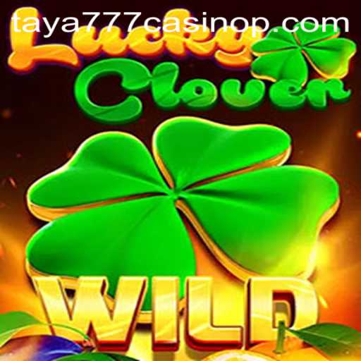 Discover LuckyClover at Taya777 Casino: A Thrilling Gaming Experience