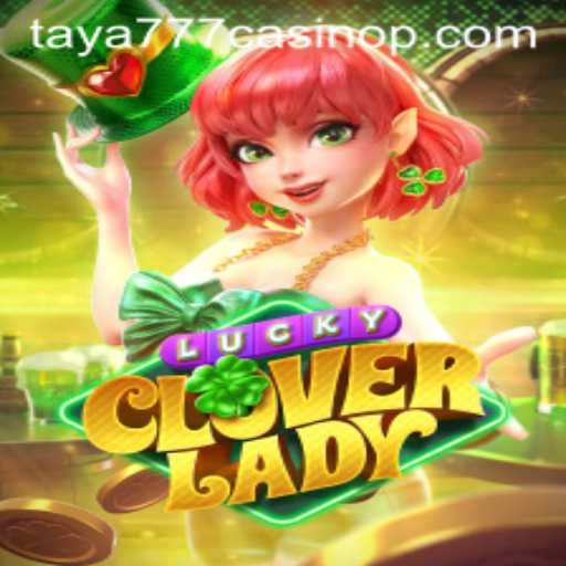 Discover the Magic of LuckyCloverLady: A Guide to Winning Big at Taya777 Casino