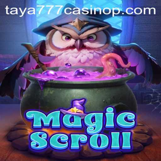 Unveiling the Magic of MagicScroll and Its Place in Taya777 Casino