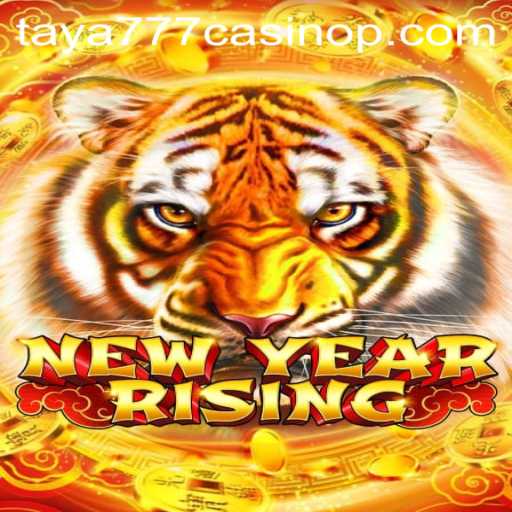 Unveiling NewYearRising: The Next Big Hit from Taya777 Casino
