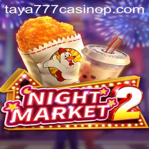 Discover the Exciting World of NightMarket2 at Taya777 Casino