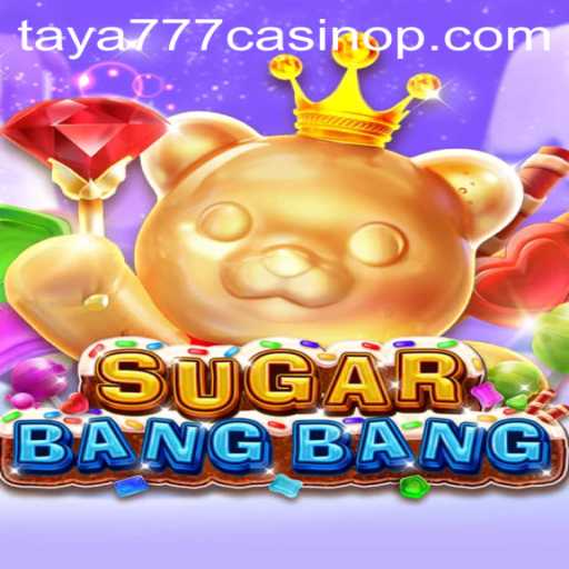 Discover the Exciting World of SUGARBANGBANG at Taya777 Casino