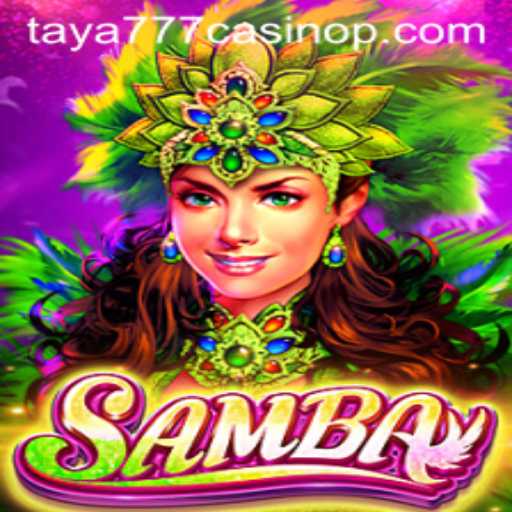 Samba: A Vibrant Casino Game Adventure at Taya777