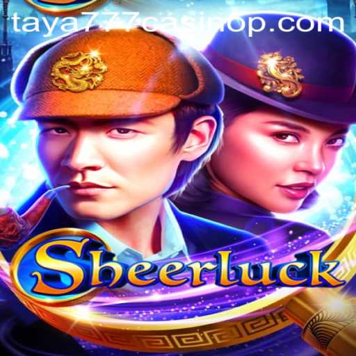 Experience the Thrill of Sheerluck: An Innovative Casino Game at Taya777