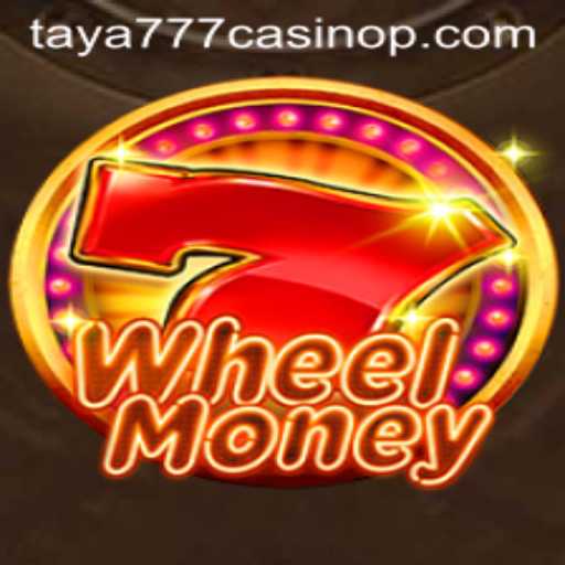Spin Your Way to Fortune with WheelMoney at taya777 Casino